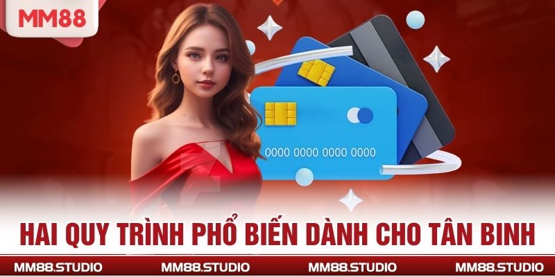 Hai quy trình phổ biến dành cho tân binh