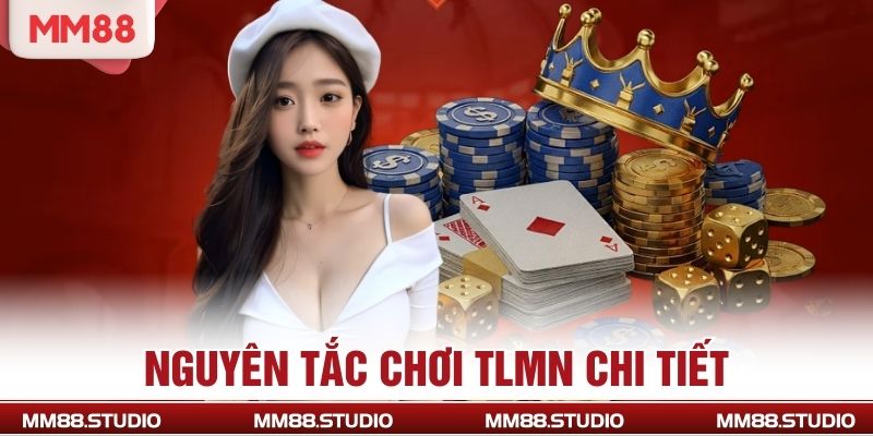 Nguyên tắc chơi TLMN chi tiết
