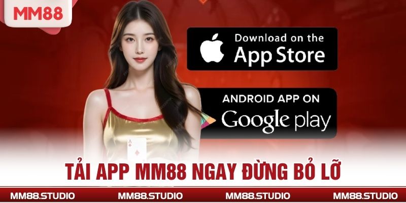 Tải app MM88 ngay đừng bỏ lỡ
