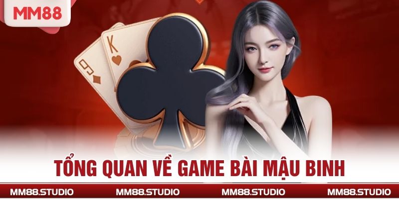 Tổng quan về game bài mậu binh